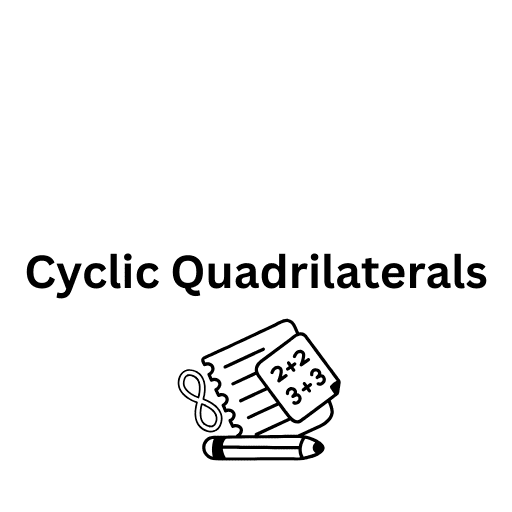 Cyclic Quadrilaterals 